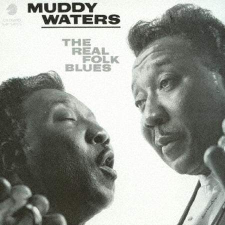 Muddy Waters - The Real Folk Blues