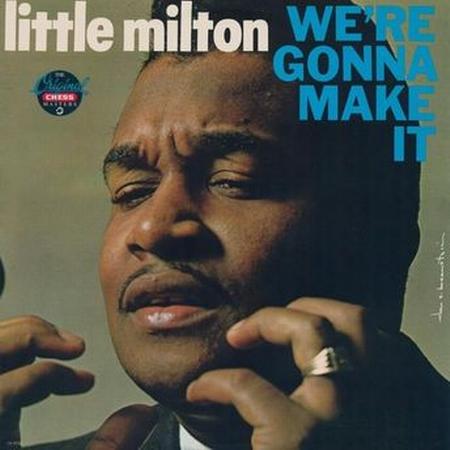 Little Milton - We're Gonna Make It