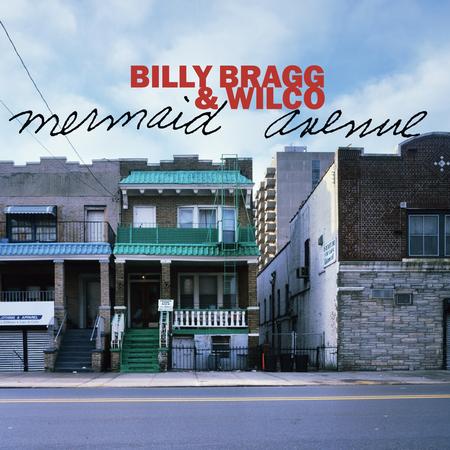 Billy Bragg & Wilco - Mermaid Avenue