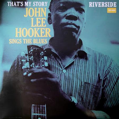 John Lee Hooker - That's My Story: John Lee Hooker Sings The Blues
