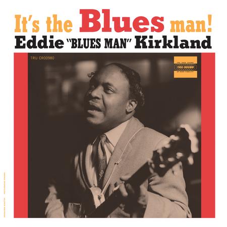 Eddie Kirkland - It's The Blues Man!