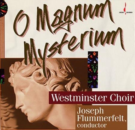 Flummerfelt, Westminster Choir - O Magnum Mysterium