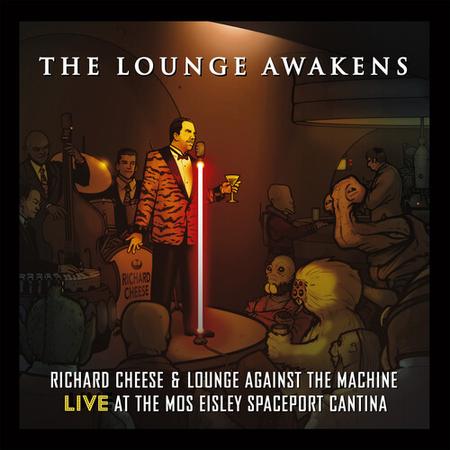 Richard Cheese & Lounge Against The Machine - The Lounge Awakens