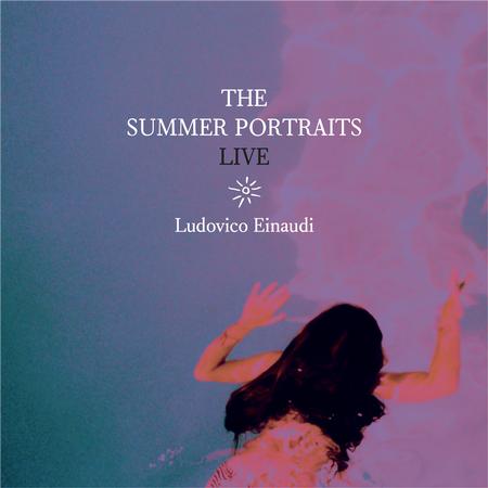 Ludovico Einaudi - The Summer Portraits: Live