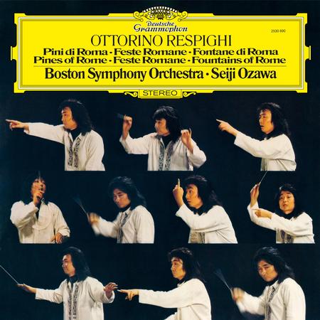 Seiji Ozawa/ Boston Symphony Orchestra - Respighi: Pines of Rome, Roman Festivals, Fountains of Rome