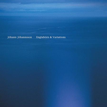 Johann Johannsson - Englaborn & Variations