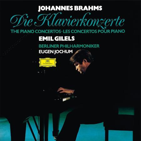 Emil Gilels, Eugen Jochum, Berlin Philharmonic Orchestra - Brahms: Piano Concertos Nos. 1 & 2