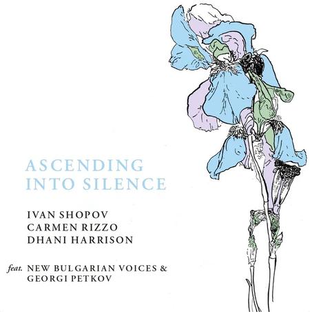 Dhani Harrison, Carmen Rizzo, Ivan Shopov - ascending into silence