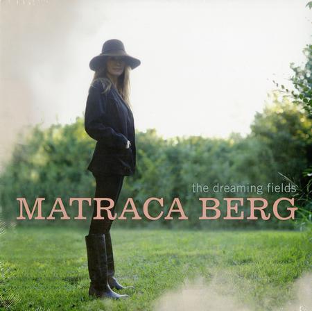 Matraca Berg - the dreaming fields