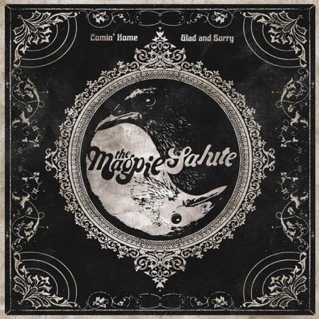 The Magpie Salute - Comin' Home + Glad And Sorry