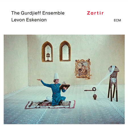 The Gurdjieff Ensemble & Levon Eskenian - Zartir