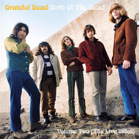 Grateful Dead - Birth Of The Dead; Volume Two - The Live Sides