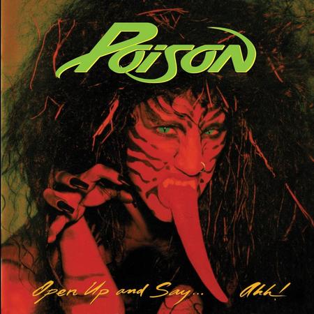 Poison - Open Up And Say... Ahh!