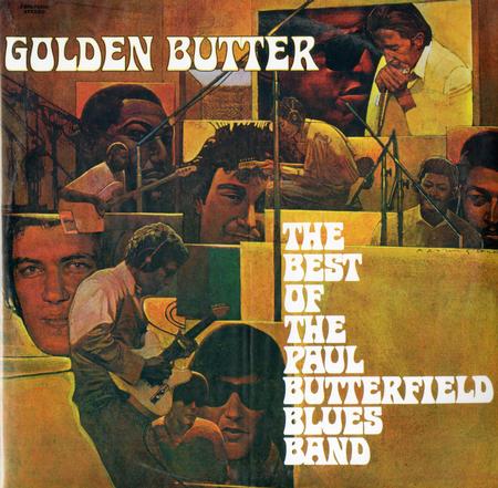 The Paul Butterfield Blues Band - Golden Butter - The Best Of The Paul Butterfield Blues Band