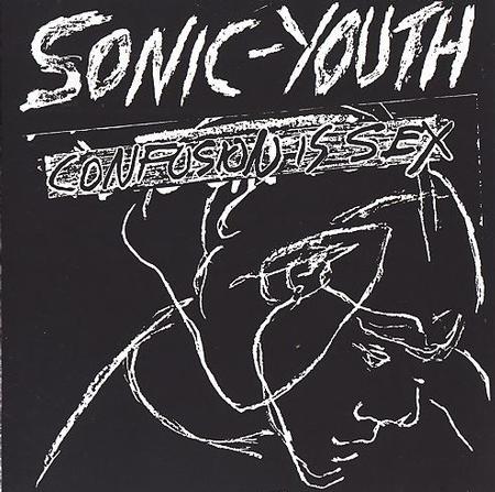 Sonic Youth - Confusion Is Sex