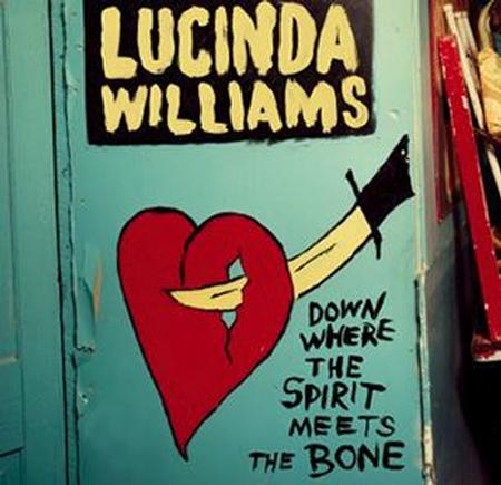 Lucinda Williams - Down Where The Spirit Meets The Bone
