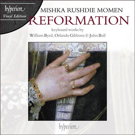 Mishka Rushdie Momen - Reformation: Keyboard works by Byrd, Gibbons, Bull & Sweelinck
