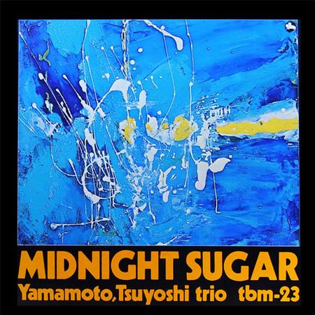 Tsuyoshi Yamamoto Trio - Midnight Sugar