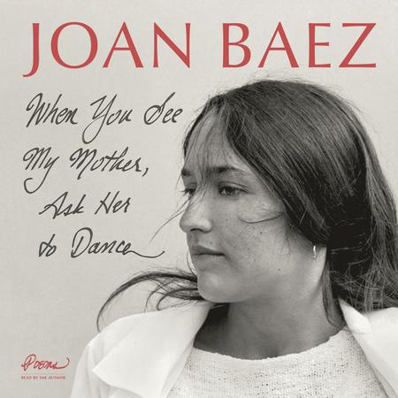 Joan Baez - When You See My Mother, Ask Her To Dance