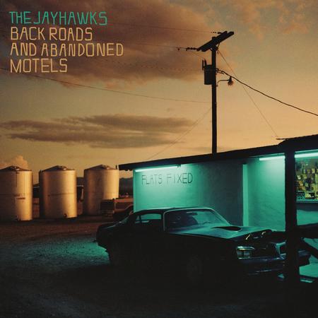 The Jayhawks - Back Roads And Abandoned Motels
