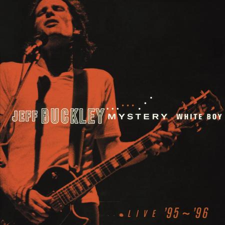 Jeff Buckley - Mystery White Boy Live '95-'96