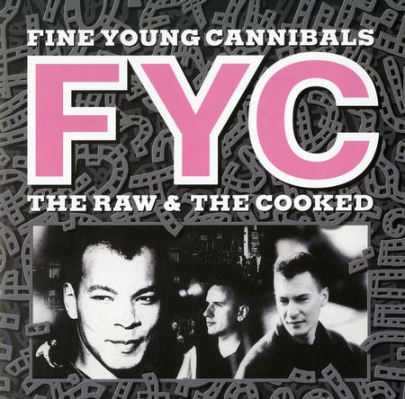 Fine Young Cannibals - The Raw & The Cooked