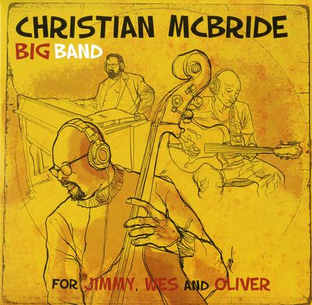 Christian McBride Big Band - For Jimmy, Wes and Oliver