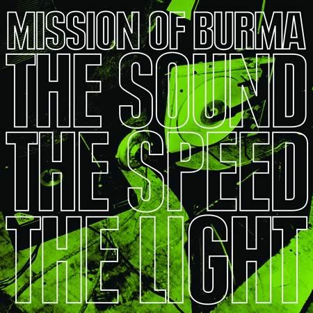 Mission of Burma - The Sound The Speed The Light