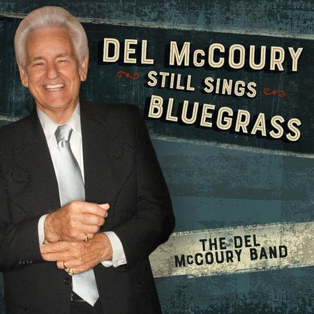 The Del McCoury Band - Del McCoury Still Sings Bluegrass