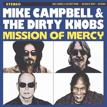 Mike Campbell & The Dirty Knobs - Mission Of Mercy