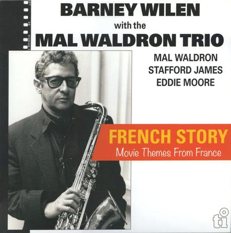 Barney Wilen with the Mal Waldron Trio - French Story (Movie Themes From France)