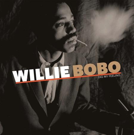 Willie Bobo - Dig My Feeling