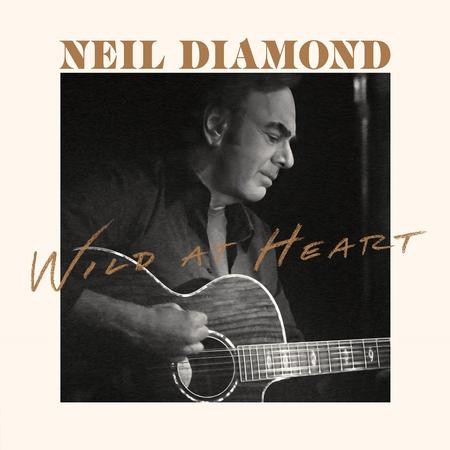Neil Diamond - Wild At Heart