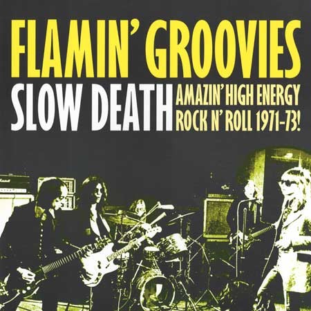 Flamin' Groovies - Slow Death