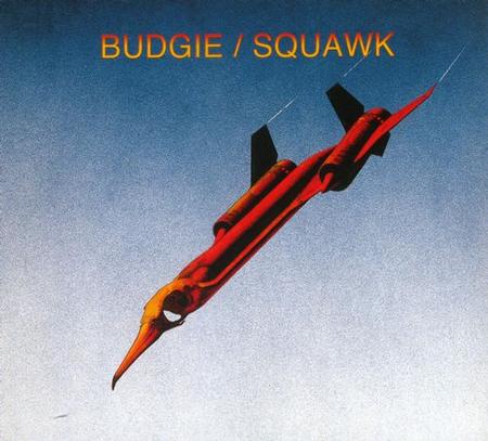 Budgie - Squawk