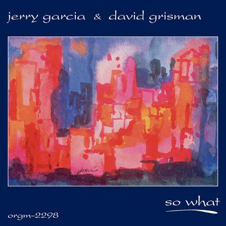 Jerry Garcia And David Grisman - So What