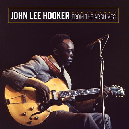 John Lee Hooker - Remastered From The Archives