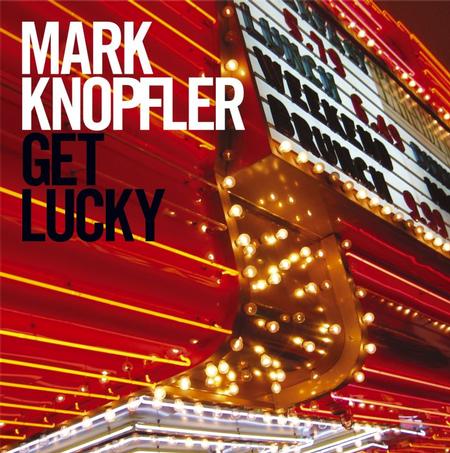 Mark Knopfler - Get Lucky