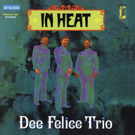 Dee Felice Trio - In Heat