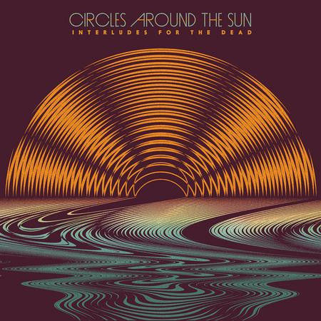 Circles Around The Sun - Interludes For The Dead