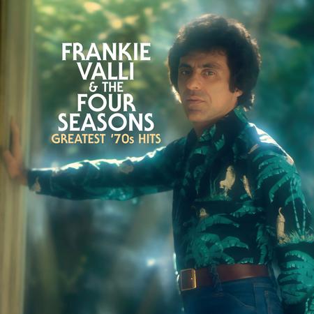 Frankie Valli and The Four Seasons - Greatest '70s Hits
