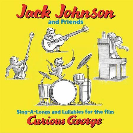 Jack Johnson And Friends - Sing-A-Longs and Lullabies for the film Curious George