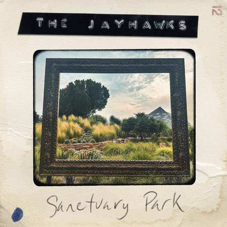 The Jayhawks - Sanctuary Park