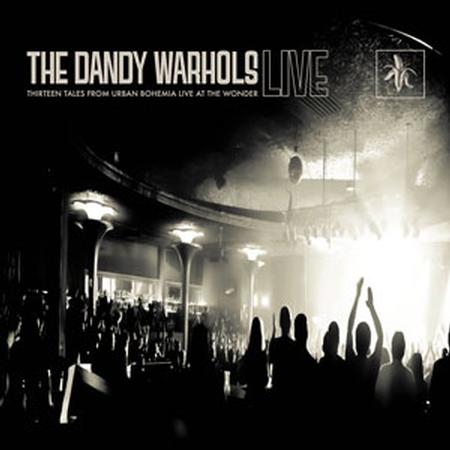 The Dandy Warhols - Thirteen Tales From Urban Bohemia Live