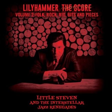 Little Steven and The Interstellar Jazz Renegades - Lilyhammer The Score Vol.2: Folk, Rock, Rio, Bits And Pieces