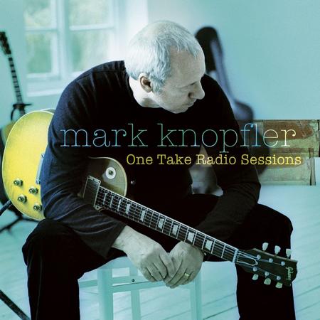 Mark Knopfler - One Take Radio Sessions