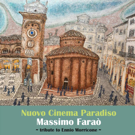 Massimo Farao - Nuovo Cinema Paradiso: Tribute To Ennio Morricone