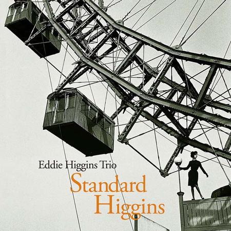 Eddie Higgins Trio - Standard Higgins
