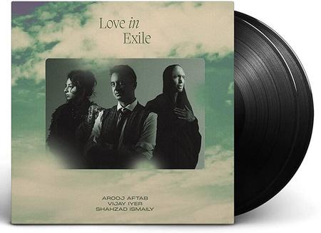 Arooj Aftab, Vijay Iyer, Shahzad Ismaily - Love In Exile