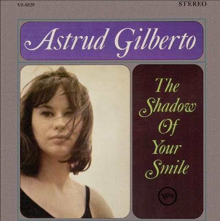 Astrud Gilberto - The Shadow Of Your Smile